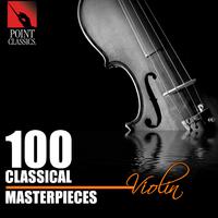 100 Classical Masterpieces: Violin