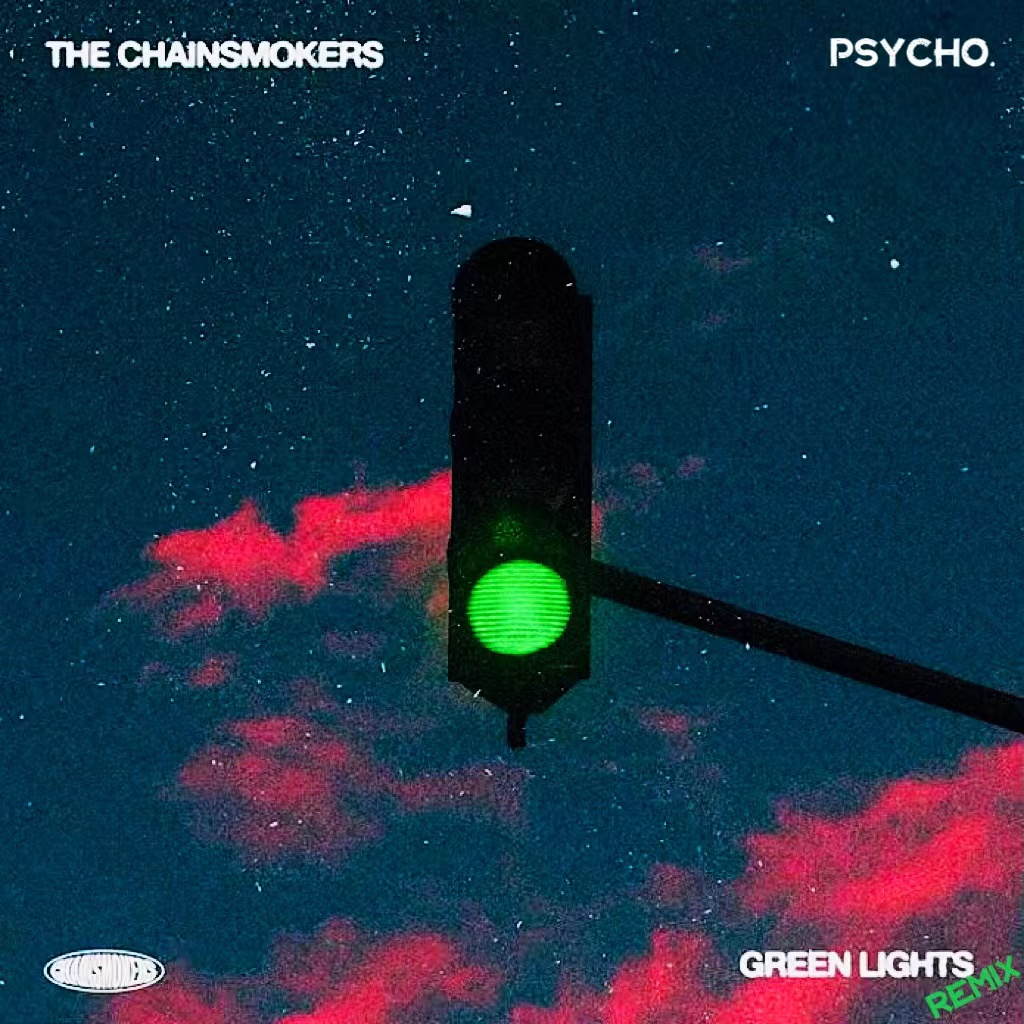 Green Lights(psycho. Remix) The Chainsmokers Memories 电台节目 网易云音乐