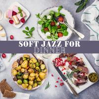 Soft Jazz for Dinner (Smooth Background Jazz Music, Romantic Dinner for Two, Pleasant Date)