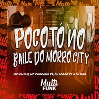 POCOTO NO BAILE DO MORRO CITY