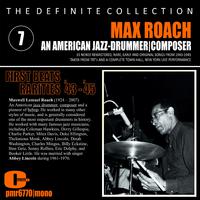 Max Roach; Jazz Drummer, Composer, Volume 7 (First Beats & Rarities)