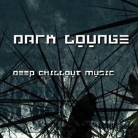 Dark Lounge - Deep Chillout Music