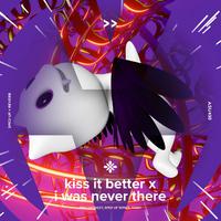 kiss it better x i was never there - sped up + reverb