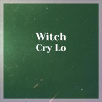 Witch Cry Lo