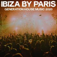 Ibiza by Paris (Generation House Music 2020)