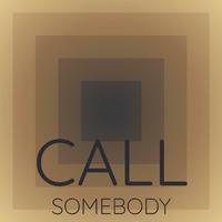 Call Somebody