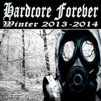 Hardcore Forever (Winter 2013-2014)