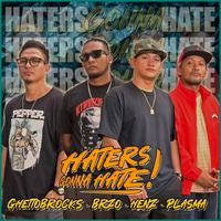 HATERS GONNA HATE (feat. BRZO, Henz & Plasma)