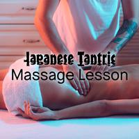 Japanese Tantric Massage Lesson - 1 Hour of Bodily Pleasure through Erotic Massage, Burning Desire, Pleasurable, Love Games, Orgasmic Experience, Make Love