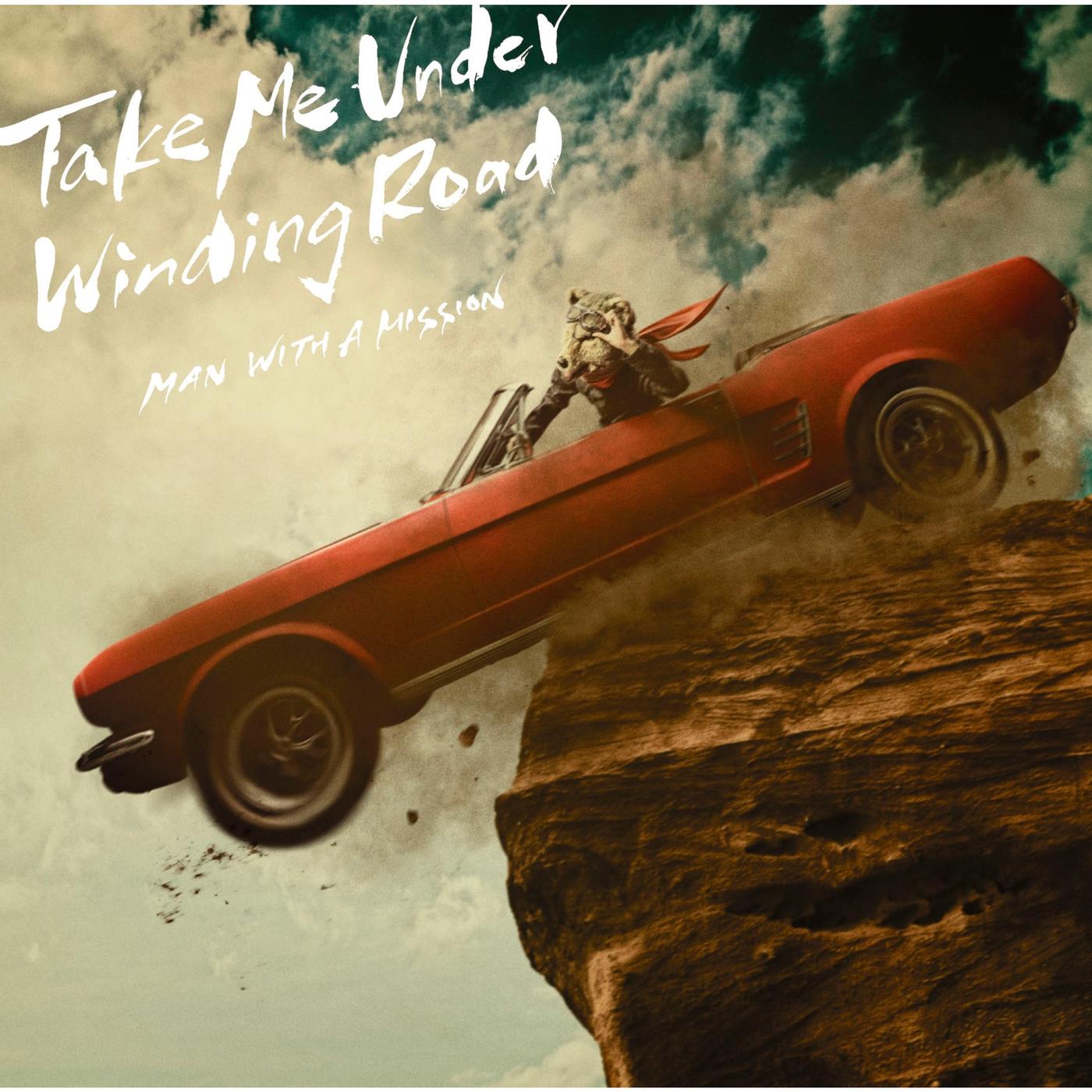 MAN WITH A MISSION ·《Take Me Under _ Winding Road》