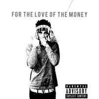 For The Love Of The Money