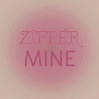 Zipper Mine