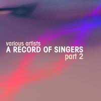 A Record Of Singers, Pt. 2