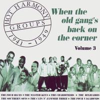 Hot Harmony Groups - When The Old Gang's Back On The Corner - Volume 3 - 1941-1949