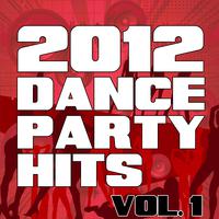 2012 Dance Party Hits, Vol. 1