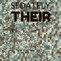 Sedately Their