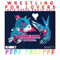 Wrestling for Lovers (Indie Arena Booth 2022 Theme)