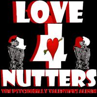 Love 4 Nutters: The Psychobilly Valentines Album