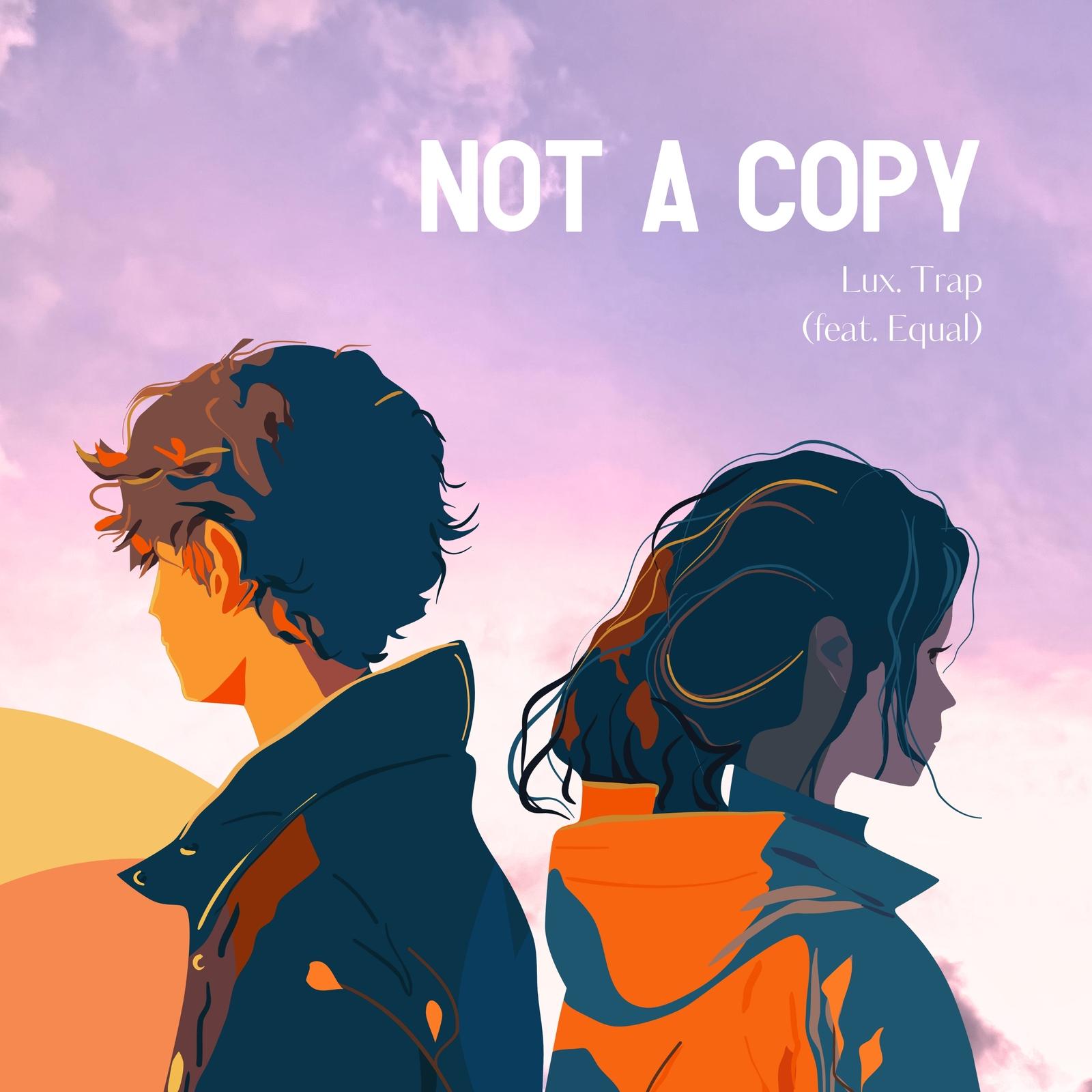 Not a Copy (feat. Equal)