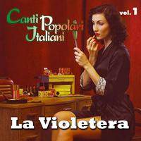 La violetera - Canti popolari italiani - Vol. 1