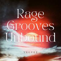 Rage Grooves Unbound