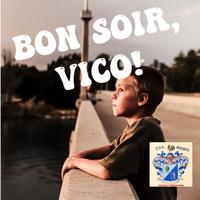 Bon Soir Vico !