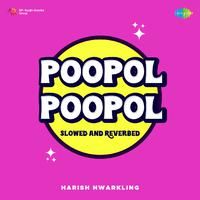 Poopol Poopol - Slowed And Reverbed