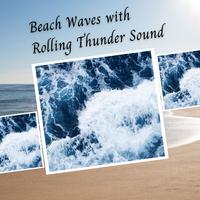 Beach Waves with Rolling Thunder Sound - 2 Hours