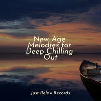 New Age Melodies for Deep Chilling Out