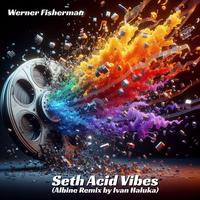 Seth Acid Vibes (Albine Remix by Ivan Haluka) (Ivan Haluka Remix Rue des Trois Rois Records)