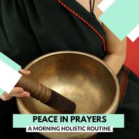 Peace In Prayers - A Morning Holistic Routine