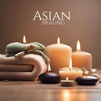 Asian Healing: Quiet Balance with Spa Relaxation Music