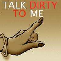 Talk Dirty to Me - Single