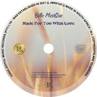 Made for You with Love