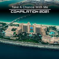 Take a Chance with Me Compilation 2021