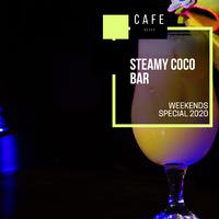 Steamy Coco Bar - Weekends Special 2020