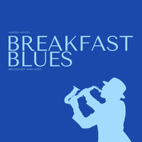 Breakfast Blues (Breakfast and jazz)