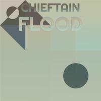 Chieftain Flood