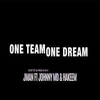 One Team One Dream (feat. Johnny MD & Hakeem)