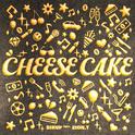 CHEESE CAKE专辑