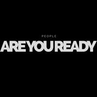 People Are You Ready