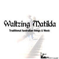 Waltzing Matilda (Traditional Australian Songs & Music)