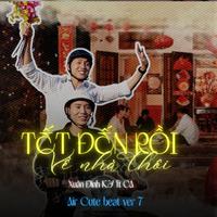 Tết Đến Rồi, Về Nhà Thôi (Air Cute Beat Version 7)