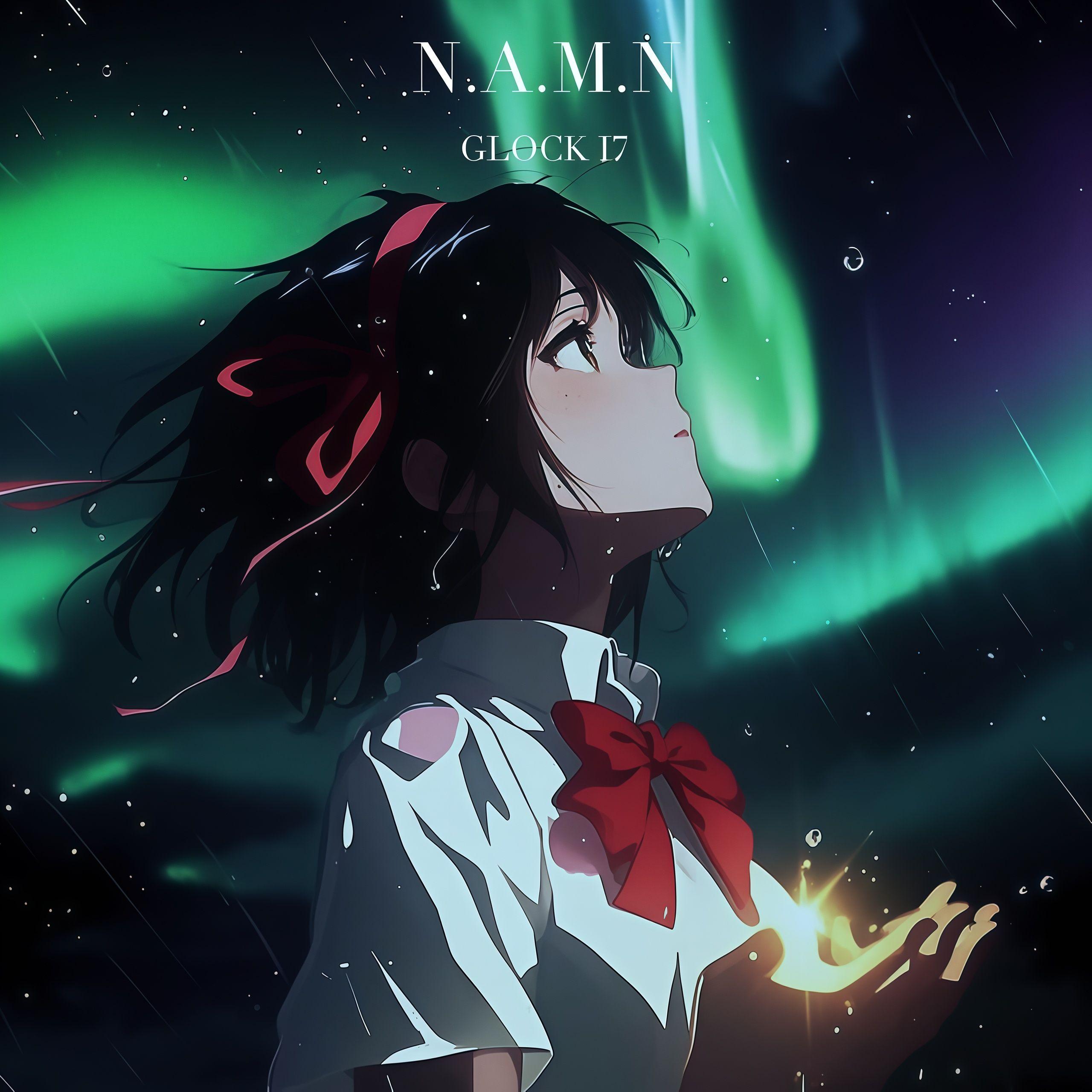 N.A.M.N_GLOCK幺七_N.A.M.N | 在线播放_N.A.M.N歌词_N.A.M.N下载 | 网易云音乐