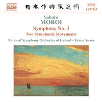 MOROI: Symphony No. 3, Op. 25 / Sinfonietta, Op. 24 / Two Symphonic Movements, Op. 22