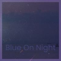 Blue On Night