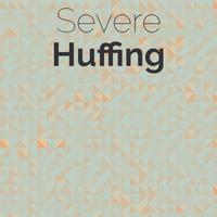 Severe Huffing