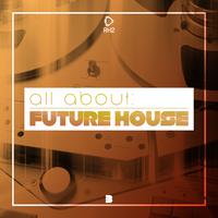 All About: Future House, Vol. 3