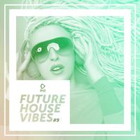 Future House Vibes, Vol. 9