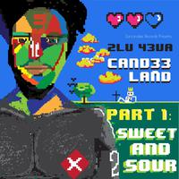 Cand33land Part 1: Sweet and Sour